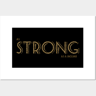 As Strong As A Jaguar Posters and Art